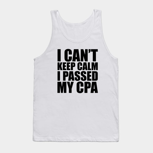 CPA Passer - I can't keep calm I passed my CPA Tank Top by KC Happy Shop